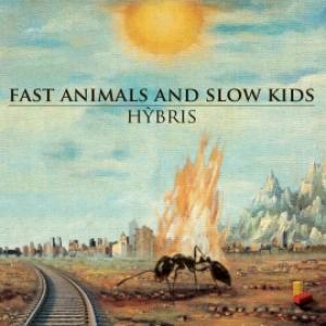 Fast Animals And Slow Kids - Hybris