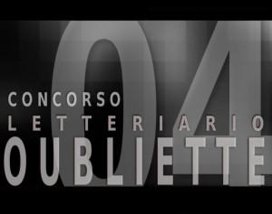 Quarta edizione del Concorso Letterario Nazionale “Oubliette 04″