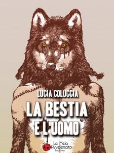 La bestia e L'uomo, di Lucia Coluccia, copertina