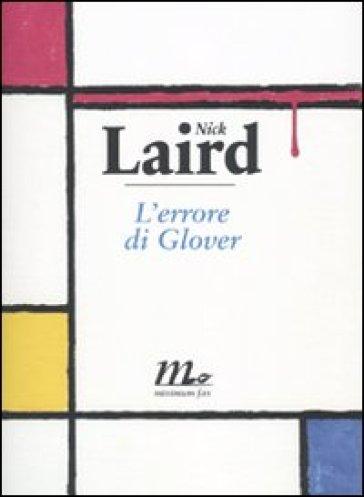 L'errore di Glover di Nick Laird (breve) e fuggevoli vagheggiamenti su Georgette Heyer