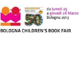 BOLOGNA/FIERA DEL LIBRO PER RAGAZZI 2013