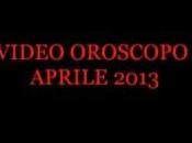 Video oroscopo aprile 2013