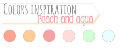 Colors ispiration: peach and aqua