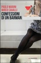 CONFESSIONI DI UN BARMAN - di Paolo Marini - Mirco Cavalli