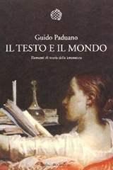 Guido Paduano, Il testo e il mondo