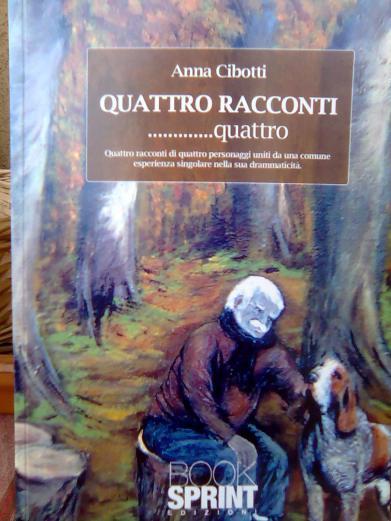 SCOPRIAMO L’ARTISTA… CON NOI ANNA CIBOTTI Quattro racconti quattro