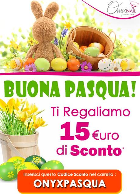 15 Euro di Sconto per Te! Festeggia la Pasqua con OnyxNail