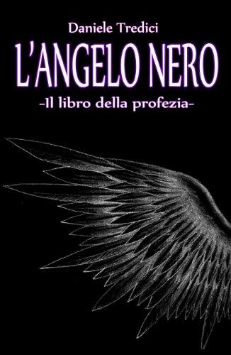 Letto e Bloggato: L’Angelo Nero – Il libro della Profezia