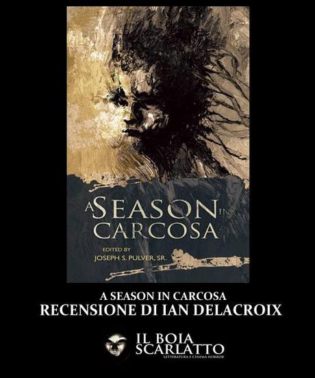 Recensione di Ian Delacroix di A Season in Carcosa di A.A.V.V.