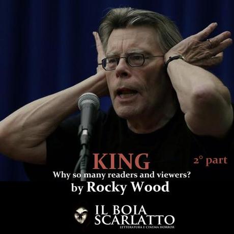 Stephen King – Why so many Readers and Viewers? by Rocky Wood - 2° part