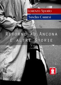 Ritorno ad Ancona e altre storie di Lorenzo Spurio e Sandra Carresi