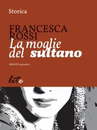 [Recensione] La moglie del sultano di Francesca Rossi