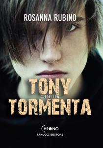 Tony Tormenta di Rosanna Rubino