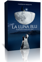 Novità: La Luna Blu. Il percorso inverso dei sogni di Massimo Bisotti