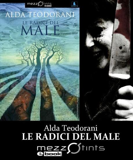 Presentazione de Le Radici del Male di Alda Teodorani