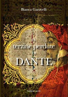 Tema: Le terzine perdute di Dante di Bianca Garavelli Baldini&Castoldi; editore