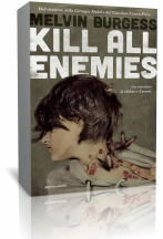 Segnalazione: Kill All Enemies di Melvin Burgess