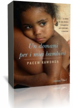 Segnalazione: Un domani per i miei bambini di Pacem Kawonga