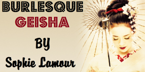 Workshop Burlesque Geisha by Sophie Lamour a Firenze