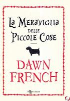 La meraviglia delle piccole cose (Dawn French)