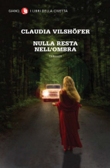 Nulla resta nell'ombra di Claudia Vilshöfer