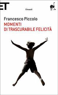 MOMENTI DI TRASCURABILE FELICITA'- Francesco Piccolo