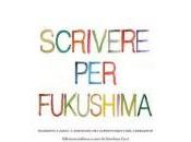 Scrivere Fukushima