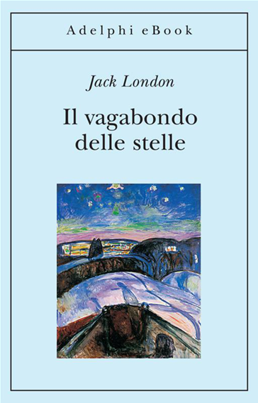 #QuelLibroChe: Il Vagabondo delle stelle di Jack London