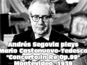 Andrés Segovia world premiere Concerto Op.99 Castelnuovo-Tedesco