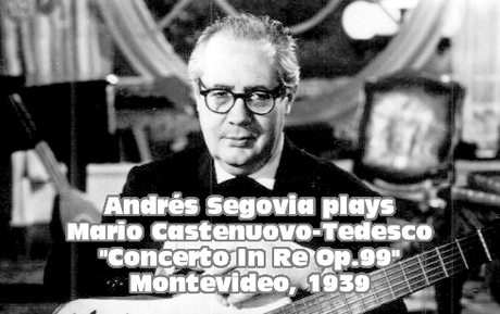 Andrés Segovia world premiere del Concerto Op.99 di Castelnuovo-Tedesco