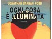 Ogni cosa illuminata Jonathan Safran Foer: post-recensione