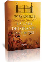 Anteprima: La casa dei grandi incontri di Nora Roberts