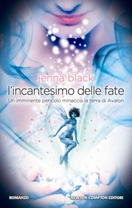 L'incantesimo delle fate di Jenna Black - Faeriewalker #2