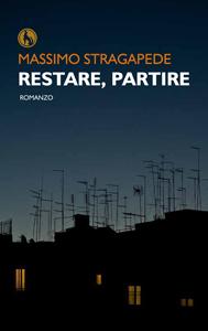 15 Aprile 2013 – Massimo Stragapede, “Restare, partire” (Lupo Editore) al Feltrinelli Point di Lecce
