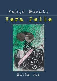 Vera Pelle - un romanzo di Fabio Musati