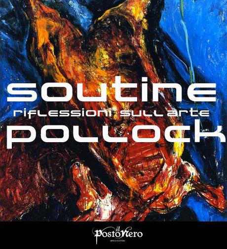 Soutine & Pollock: Riflessioni sull'Arte