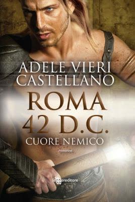 Recensione: Roma 42 D.C. Cuore Nemico di Adele Vieri Castellano