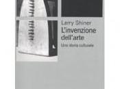 L’invenzione dell’arte. storia culturale Larry Shiner