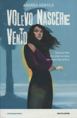 Volevo nascere vento. Storia di Rita che sfidò la mafia, Andrea Gentile