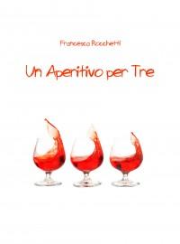 aperitivo per tre francesca rocchetti