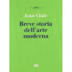 Breve storia dell’arte moderna – Jean Clair