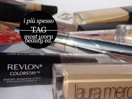 [TAG] 'I più Spesso' / 'Most Worn: Beauty Edition'.