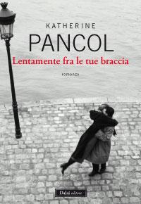 Recensione: Lentamente Tra Le Tue Braccia