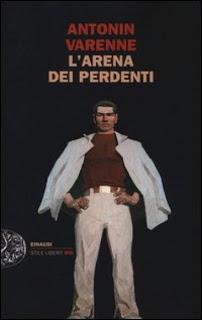 Recensione L'ARENA DEI PERDENTI di Antonin Varenne