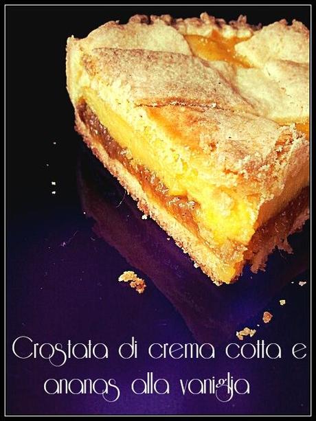 CROSTATA DI CREMA COTTA E ANANAS ALLA VANIGLIA (Custard tart to vanilla pineapple)