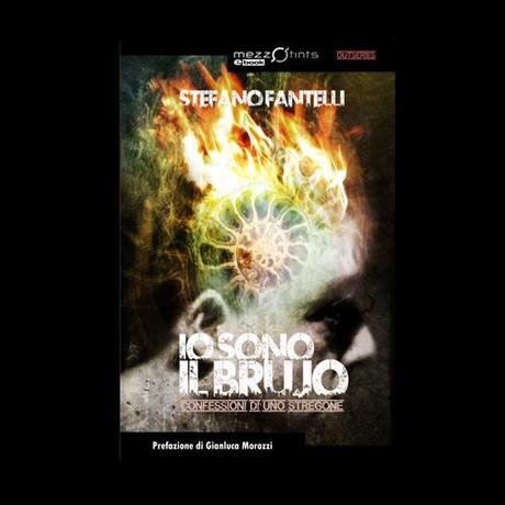 Io Sono il Brujo di Stefano Fantelli: Presentazione