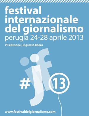 Festival internazionale del giornalismo 2013
