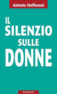 Novità da Scoprire: Il silenzio sulle donne di Antonio Steffenoni