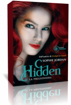Novità: Hidden. La prigioniera di Sophie Jordan