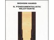 FONDAMENTALISTA RILUTTANTE Mohsin Hamid